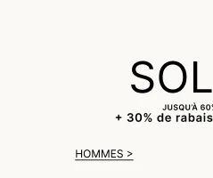Solde jusqu’à 60% de rabais + 30 % SUPPLÉMENTAIRE HOMMES