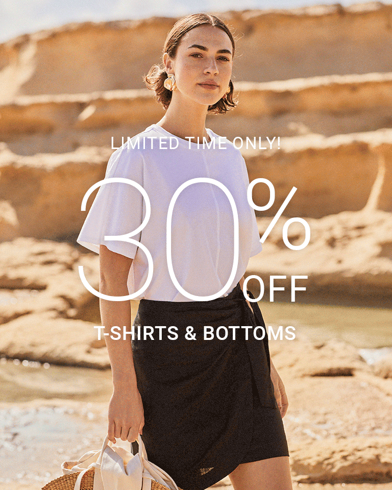 LIMITED TIME ONLY! 30% OFF T-SHIRTS & BOTTOMS