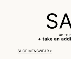 Sale up to 60% off + EXTRA 30% OFF SHOP MENSWEAR